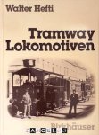 Walter Hefti - Tramway Lokomotiven
