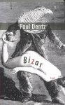 Paul Dentz, Paul Dentz - Bizar