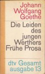Goethe, Johann Wolfgang - Die Leiden des jungen Werthers - Frühe Prosa Goethe, Johann Wolfgang - Die Leiden des jungen Werthers - Frühe Prosa