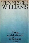 Williams, Tennessee. - Moise and the World of Reason.