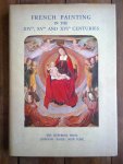 Réau, Louis - French Painting in the XIVth, XVth and XVIth Centuries by Louis Réau Professor at the Sorbonne - translated from the French by Mary Chamot