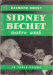 Raymond Mouly 177144 - Sidney Bechet Notre Ami