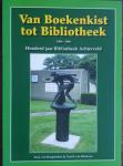 BURGSTEDEN, Joep van & BEKKUM, Gerrit van - Van boekenkist tot bibliotheek 1906 - 2006. Honderd jaar Bibliotheek Achterveld