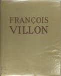 François Villon - Francois Villon. Dessins de Sylvain Sauvage. Bois Graves en Couleurs par Gerard Angiolini