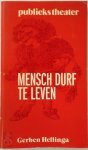 Gerben Wytzes Hellinga, Publiekstheater (Amsterdam) - Mensch durf te leven