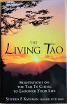 Kaufman, Stephen F. Hanshi 10th Dan - THE LIVING TAO. Meditations on the Tao Te Ching to Empower Your Life