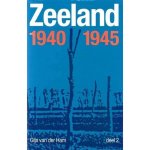 Gijs van der Ham - Zeeland 1940 1945 Dl 2 Geb