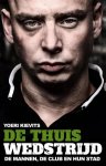 Yoeri Kievits 95402 - De Thuiswedstrijd de mannen, de club en hun stad