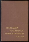 Nederlandse Spoorwegen. - Verslag van de werkzaamheden van den Personeelraad der Nederlandsche Spoorwegen over het jaar ...1936 tm 1940