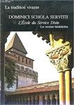by LA TRADITION VIVANTE (Author) - Dominici Schola Servitii. L'Ecole du Service Divin. Les moines bénédictins.