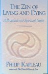 Kapleau, Philip - The Zen of Living and Dying: A Practical and Spiritual Guide