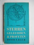 Baur, Prof. dr. F. - Sterren, geleerden en profeten.