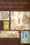 HORST, KOERT VAN DER , AND OTHERS (ED.). & WILLIAM NOEL & WILHELMINA C.M. WüSTEFELD. - The Utrecht Psalter in Medieval Art. Picturing the Psalms of David.  [Hardcover]