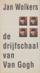 Wolkers, Jan - De drijfschaal van Van Gogh.
