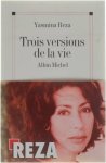 Yasmina Reza - Trois versions de la vie