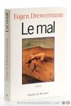 Drewermann, Eugen. - Le mal. Approche philosophique du récit yahviste des origines. Tome III. Traduit de l'allemand par Jean-Pierre Bagot.