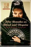 Zanger, Anat. - Film Remakes as Ritual and Disguise :  From Carmen to Ripley.