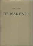 LE ROY, Pol. / Roland Monteyne. - DE WAKENDE. gesigneerd opdracht ! LE ROY, Pol. / Roland Monteyne. - DE WAKENDE. gesigneerd opdracht !