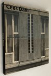 Lootsma, Bart, Sybolt Voeten (photography), - Cees Dam Architect. [Monografieën van Nederlandse Architecten/ Monographs of Dutch architects]