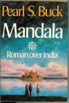 Buck, Pearl S  .. Vertaling door Annie den Hertog - Pothoff  omslag P. A. H. van der Harst - Mandala .. Roman over India.