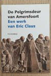 ASSELBERGS, FONS. - De Pelgrimsdeur van Amersfoort. Een werk van Eric Claus.