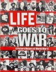 Eleanor Graves - Life Goes to War. A Picture History of World War II