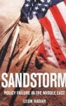 Hadar, Leon - Sandstorm: Policy Failure in the Middle East.