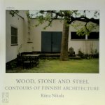 Riitta Nikula - Wood, Stone and Steel Contours of Finnish Architecture