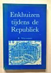 R. Willemsen - Enkhuizen tijdens de republiek
