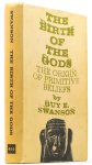 SWANSON, G.E. - The birth of the gods. The origin of primitive beliefs.