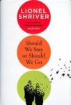 Lionel Shriver 56794 - Should We Stay Or Should We Go