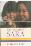 Brin, Fabienne - Mijn dochter Sara - het dramatisch gevechrt van een moeder om haar ontvoerde kind
