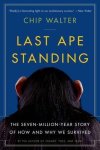 Chip Walter, Lawrence C. Mayer - Last Ape Standing