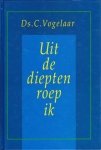 Vogelaar, Ds. C. - Vogelaar, Ds. C.-Uit de diepten roep ik