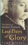 Tony Rennell 75803 - The last day of glory The death of queen Victoria