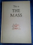 Henri Daniel - Rops - The Catholic Holy Bible - This is the Mass.  Douay Text,  Westminster Text - Engelse familie bijbel met 48 gekleurde afbeeldingen; 7 gekleurde landkaarten.