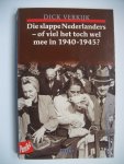 Verkijk, Dick - Die slappe Nederlanders- of viel het toch wel mee in 1940-1945?