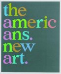 Mark Sladen, Bruce Hainley, John Slyce, Barbican Art Gallery - Americans new art