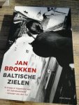 Brokken, Jan - Baltische zielen / lotgevallen in Estland, Letland en Litouwen Brokken, Jan - Baltische zielen / lotgevallen in Estland, Letland en Litouwen
