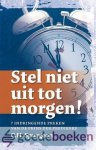 Spurgeon, C.H. - Stel niet uit tot morgen! --- 7 indringende preken van de prins der predikers
