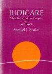Brakel, Samuel. - Judicare : public funds, private lawyers, and poor people.