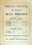 Sibelius, Jean: - [Programmheft] Sibelius Festival. Six concerts of the works of Jean Sibelius will be given at Queen`s Hall and at Aeolian Hall. The London Philharmonic Orchestra. Sir Thomas Beecham