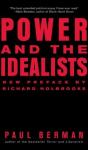 Berman, Paul - POWER AND THE IDEALISTS or The Passion of Joschka Fischer and its Aftermath