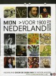 KIN, Bart / LAAN, Angelique van der - Mijn Nederland in woord en beeld - Voor 1900.  Nederland door de ogen van Nederlanders
