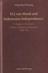 Cheong, Yong Mun - H.J. van Mook and Indonesian independence: a study of his role in Dutch-Indonesian relations, 1945-48