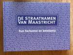 Titus Panhuysen, Peter Dingemans, Ed Sprenger, Jim Evelein - De straatnamen van Maastricht. Hun herkomst en betekenis.