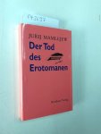 Mamleev, Jurij V.: - Der Tod des Erotomanen : Erzählungen.
