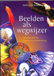 Driessen, Barbara - Beelden als wegwijzer. Werken met de kracht van verbeelding