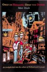 Resch, Marc - Only in Holland, Only the Dutch: An In-depth Look into the Culture of Holland and Its People