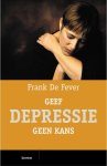 F. De Fever - Geef depressie geen kans